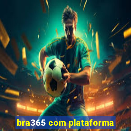 bra365 com plataforma